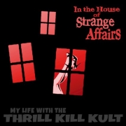 Review: My Life With The Thrill Kill Kult - The House Of Strange Affairs